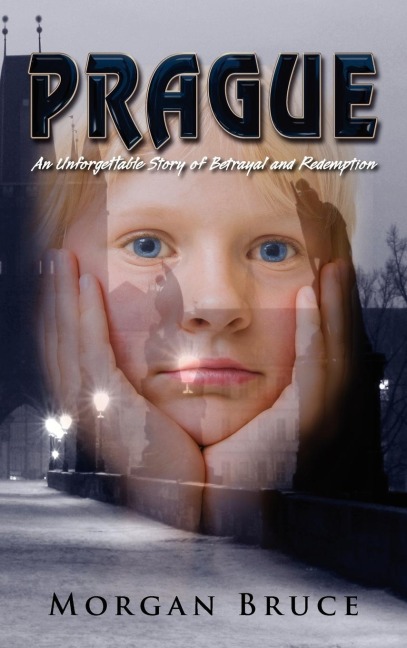 Prague: An Unforgettable Story of Betrayal and Redemption