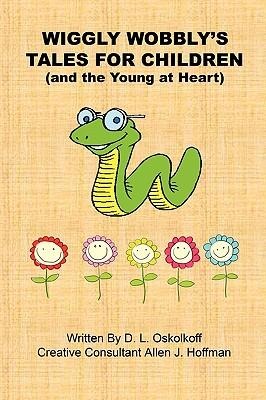 Wiggly Wobblys Tales for Children - (and the Young at Heart)