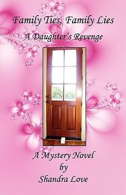 Family Ties, Family Lies - A Daughters Revenge