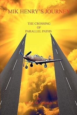 Mik Henrys Journey - The Crossing of Parallel Paths