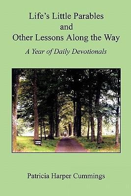 Lifes Little Parables and Other Lessons Along the Way - A Year of Daily Devotionals - Second Edition
