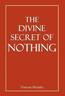 The Divine Secret of Nothing