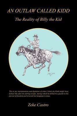 An Outlaw Called Kidd - The Reality of Billy the Kid