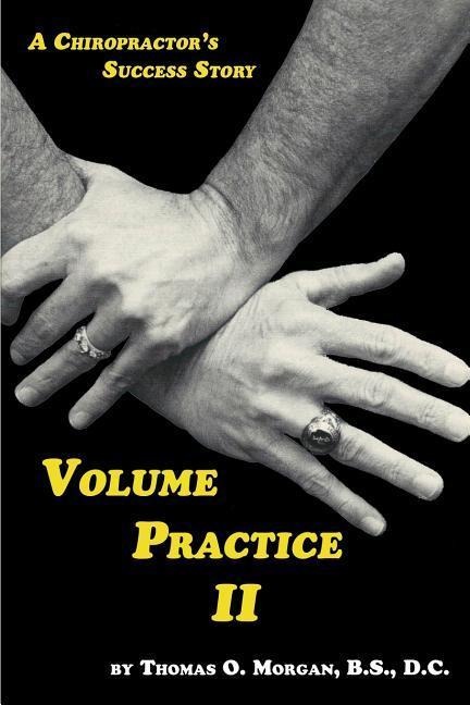 Volume Practice II - A Chiropractors Success Story
