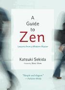 A Guide to Zen: Lessons from a Modern Master
