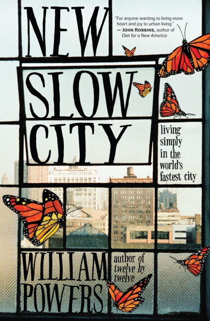 New Slow City: Living Simply in the Worlds Fastest City