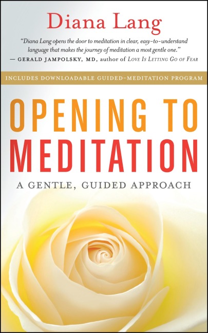 Opening to Meditation: A Gentle, Guided Approach