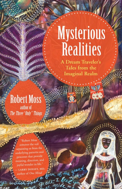 Mysterious Realities: A Dream Travelers Tales from the Imaginal Realm