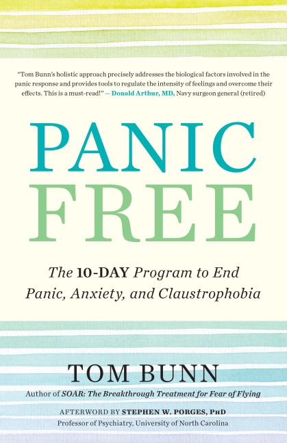 Panic Free: The Ten-Day Program to End Panic, Anxiety, and Claustrophobia