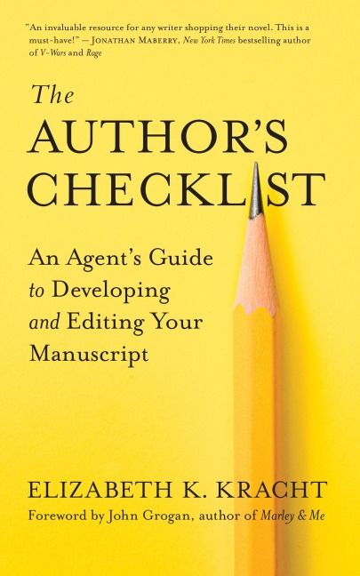 The Authors Checklist: An Agents Guide to Developing and Editing Your Manuscript