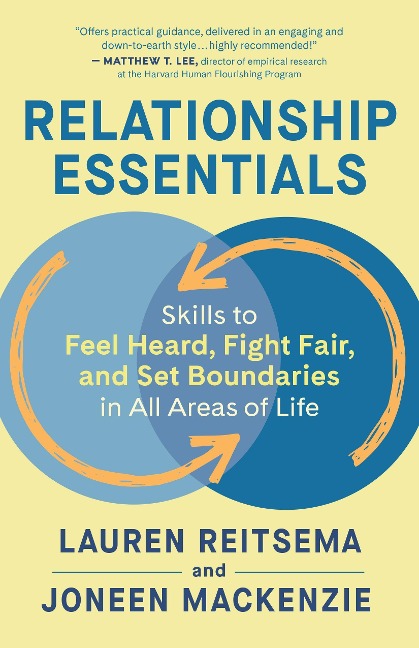 Relationship Essentials: Skills to Feel Heard, Fight Fair, and Set Boundaries in All Areas of Life