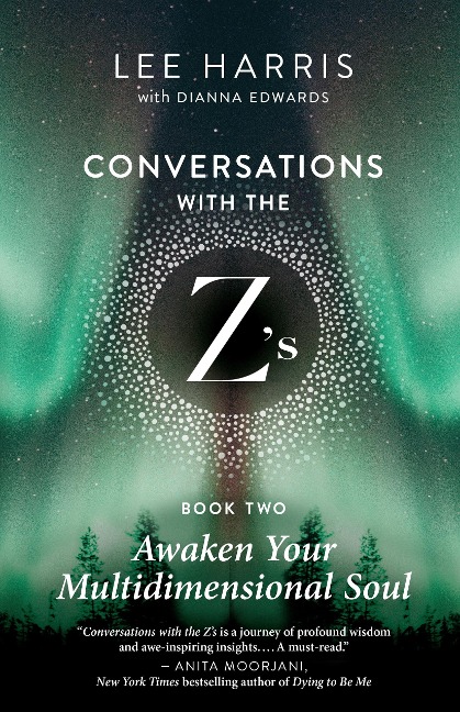 Awaken Your Multidimensional Soul: Conversations with the Zs, Book Two