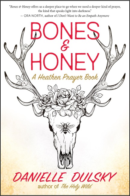 Bones & Honey: A Heathen Prayer Book