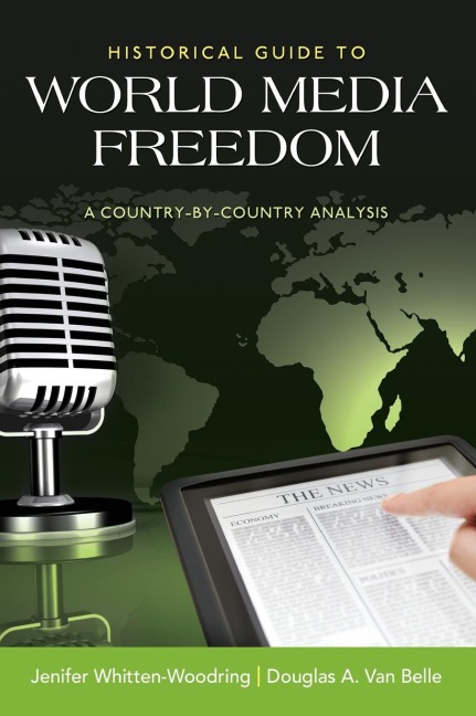Historical Guide to World Media Freedom: A Country-by-Country Analysis