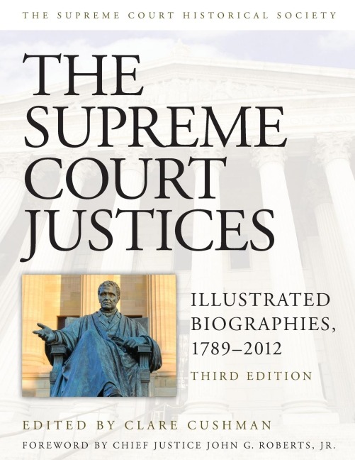 The Supreme Court Justices: Illustrated Biographies, 1789-2012