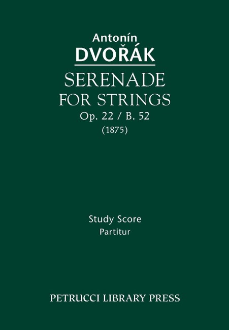 Serenade for Strings, Op.22 / B.52: Study score