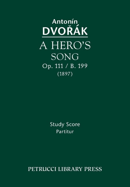 A Heros Song, Op.111 / B.199: Study score