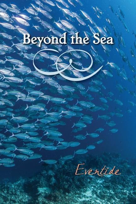Beyond the Sea: Eventide