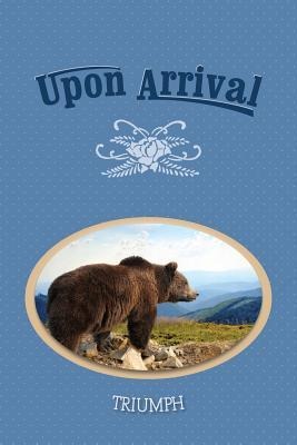 Upon Arrival: Triumph
