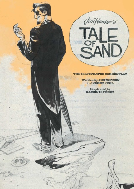 Jim Hensons Tale of Sand: The Illustrated Screenplay