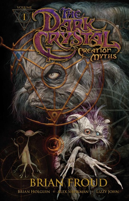 Jim Hensons the Dark Crystal: Creation Myths, Volume 1