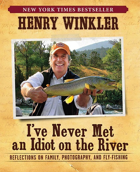 Ive Never Met an Idiot on the River: Reflections on Family, Photography, and Fly-Fishing