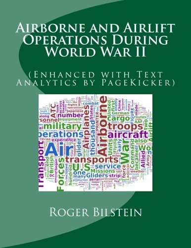Airlift and Airborne Operations During World War II (Enhanced with Text Analytics by PageKicker)