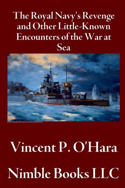 The Royal Navys Revenge and Other Little-Known Encounters of the War at Sea