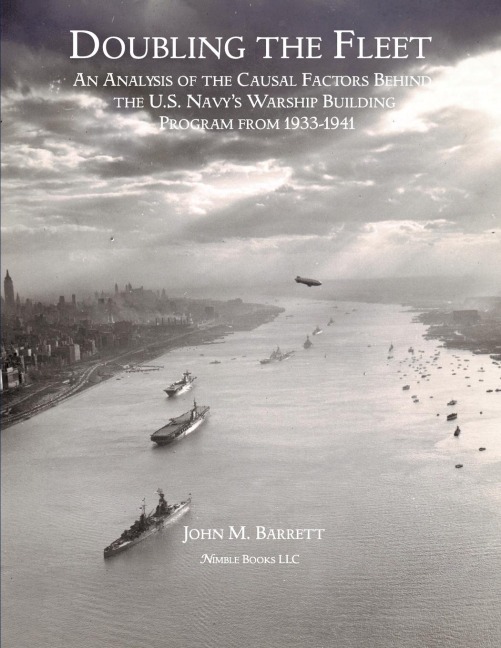 Doubling The Fleet: An Analysis of the Causal Factors Behind the U.S. Navys Warship Building Program from 1933-1941