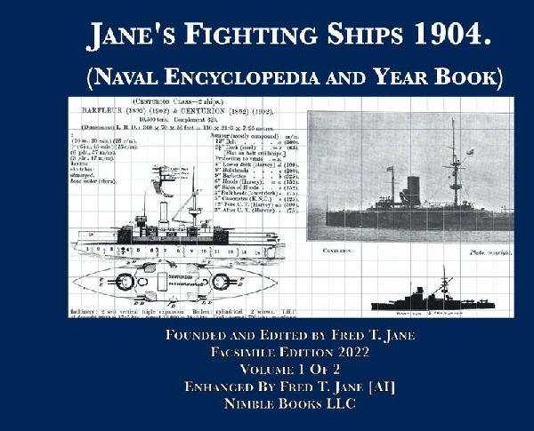 Jane's Fighting Ships 1904. (Naval Encyclopedia and Year Book): Facsimile Edition. Volume 1 of 2. England, France, Germany, Russia.