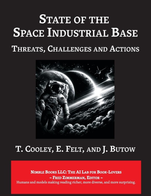 State of The Space Industrial Base 2019: A Time for Action to Sustain US Economic & Military Leadership in Space