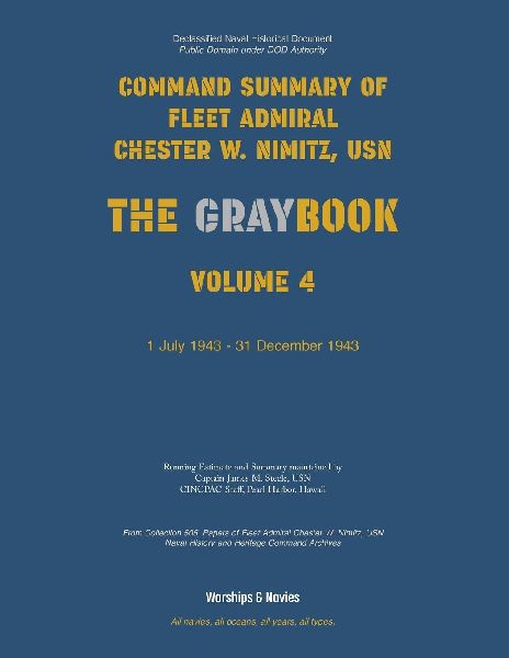 Nimitz Graybook Volume 4: 1 July 1943 - 31 December 1943