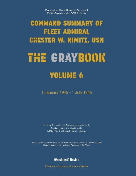 Nimitz Graybook Volume 6: 1 January 1945 - 1 July 1945