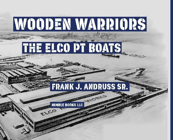 Wooden Warriors: The Elco PT Boats