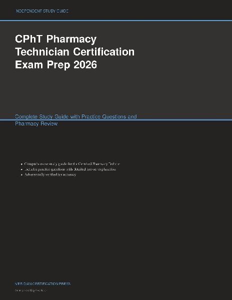CPhT Pharmacy Technician Certification Exam Prep 2026: Complete Study Guide with Practice Questions and Pharmacy Review
