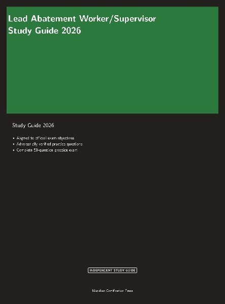 Lead Abatement Worker/Supervisor Study Guide 2026