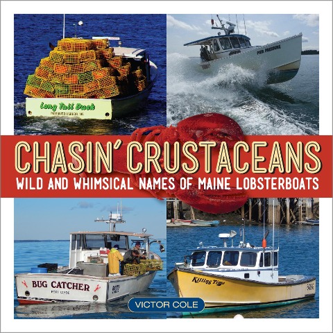 Chasin Crustaceans: Stories Behind the Names of Maine Lobsterboats