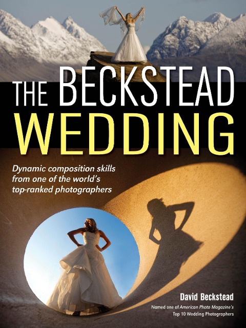 The Beckstead Wedding: Dynamic Composition Skills from One of the Worlds Top-Ranked Photographers