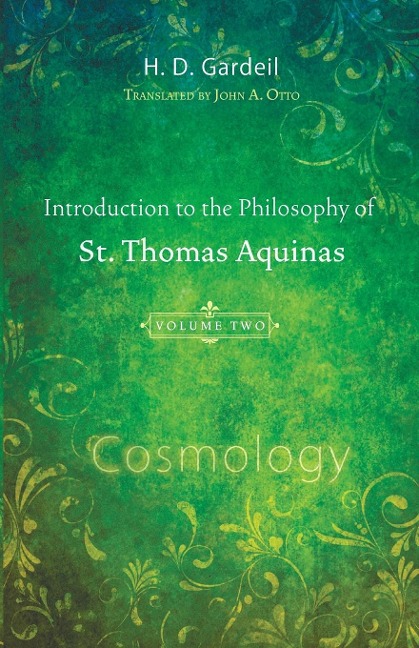 Introduction to the Philosophy of St. Thomas Aquinas, Volume 2