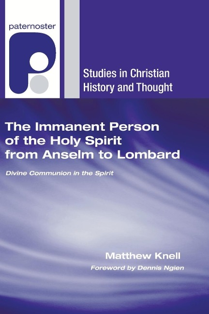 The Immanent Person of the Holy Spirit from Anselm to Lombard