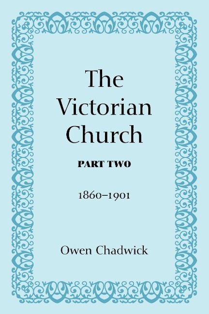The Victorian Church, Part Two
