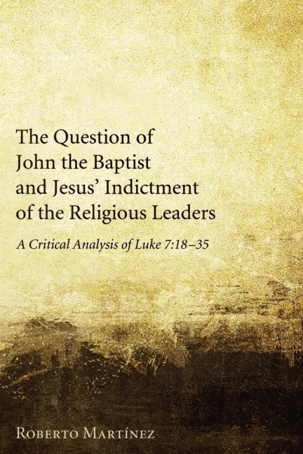 The Question of John the Baptist and Jesus Indictment of the Religious Leaders
