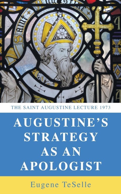 Augustines Strategy as an Apologist