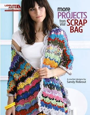 More Projects from Your Scrap Bag: 6 Crochet Designs