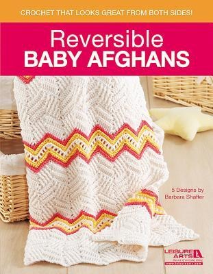 Reversible Baby Afghans: Crochet That Looks Great from Both Sides!; 5 Designs