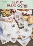Easy Bread Cloths: 36 Easy Bread Cloth Designs for You to Cross Stitch