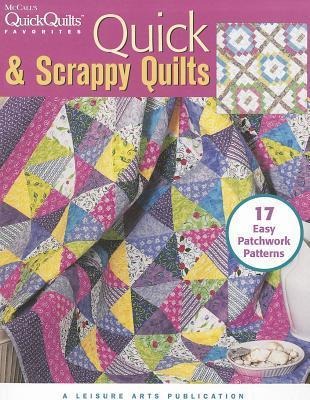 Quick & Scrappy Quilts: 17 Easy Patchwork Patterns