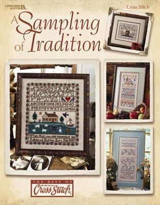 A Sampling of Tradition Cross Stitch: Cross Stitch