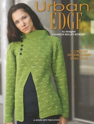 Crochet Urban Edge Fashion: 13 Fabulous Designs