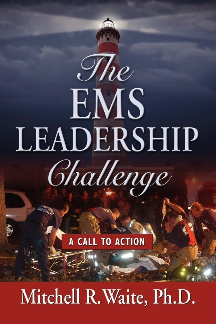 THE EMS LEADERSHIP CHALLENGE: A Call To Action